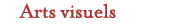 Arts visuels