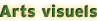Arts visuels