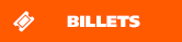 Billets