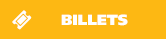 Billets